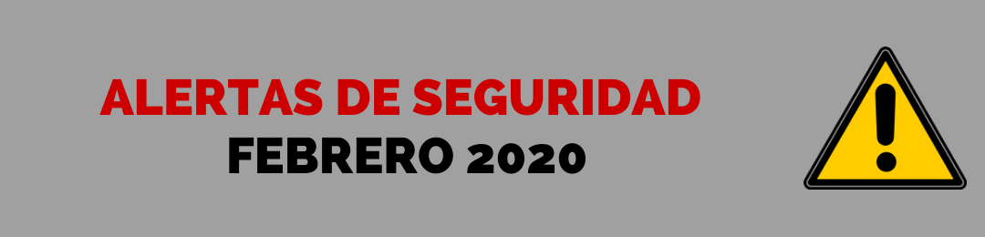 Alertas de seguridad – febrero 2020