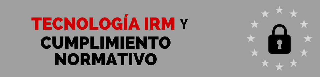 Tecnología IRM y cumplimiento GDPR