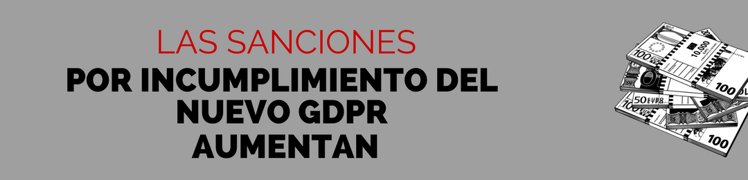 Novedades en las sanciones por incumplimiento de la normativa de Protección de Datos