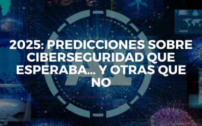 2025: predicciones sobre ciberseguridad que esperaba… y otras que no